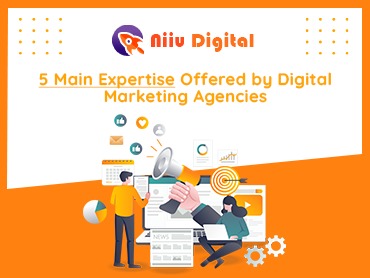 5 Main Expertise Offered by Digital Marketing Agencies