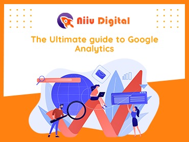 The Ultimate guide to Google Analytics